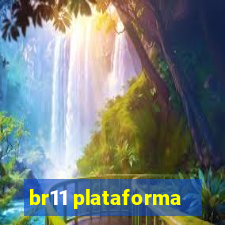 br11 plataforma